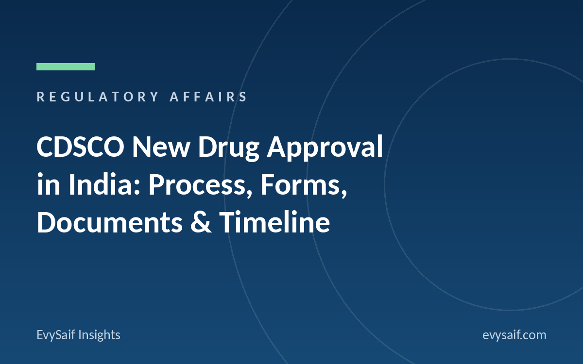 CDSCO New Drug Approval in India: Process, Requirements, Documents and Timeline