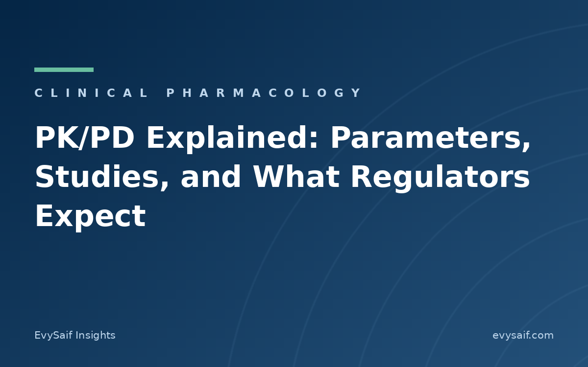 Pharmacokinetics and Pharmacodynamics: The Complete Guide to PK/PD Parameters, Studies, and What Regulators Expect